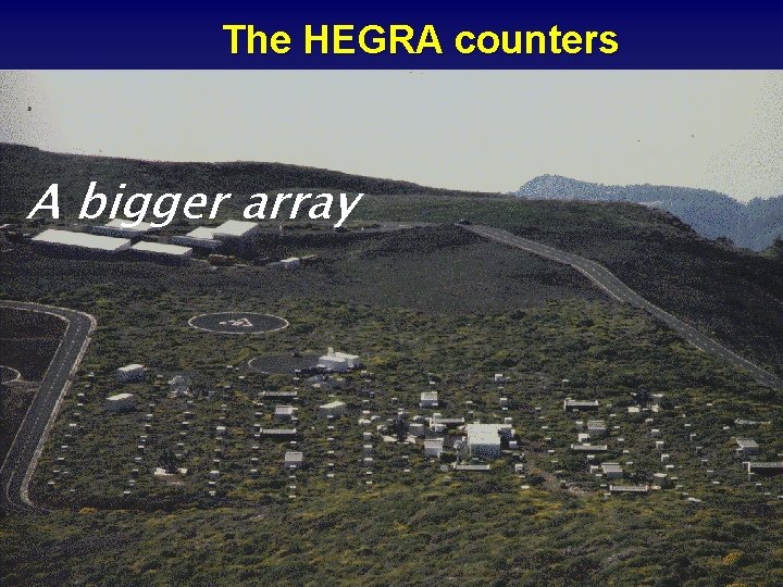 The HEGRA counters A bigger array 11 / 03 / 2010 J. L. Contreras