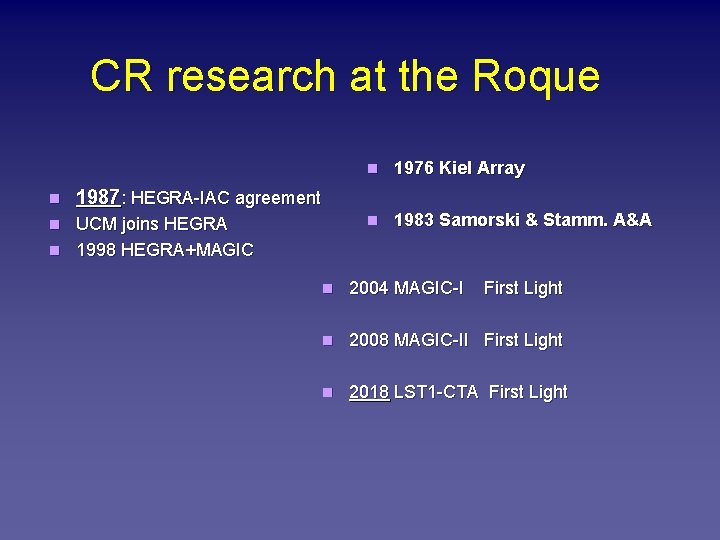 CR research at the Roque n n 1976 Kiel Array n 1983 Samorski &