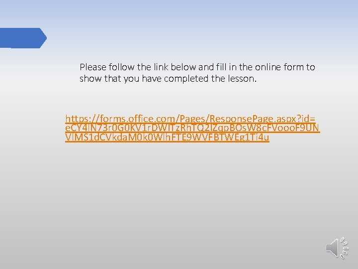 Please follow the link below and fill in the online form to show that