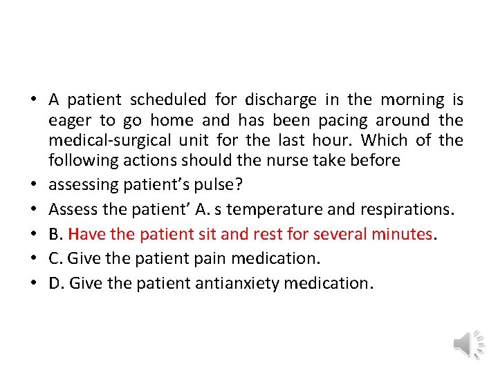  • A patient scheduled for discharge in the morning is eager to go