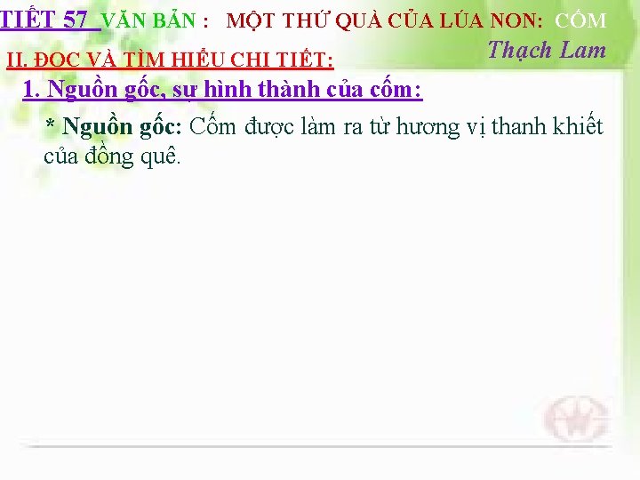 TIẾT 57 VĂN BẢN : MỘT THỨ QUÀ CỦA LÚA NON: CỐM Thạch Lam