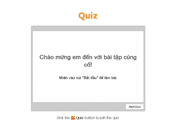 Quiz Click the Quiz button to edit this quiz 