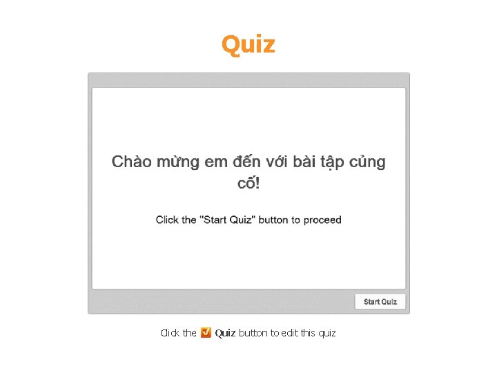 Quiz Click the Quiz button to edit this quiz 