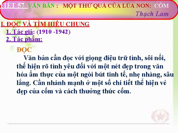 TIẾT 57 VĂN BẢN : MỘT THỨ QUÀ CỦA LÚA NON: CỐM Thạch Lam