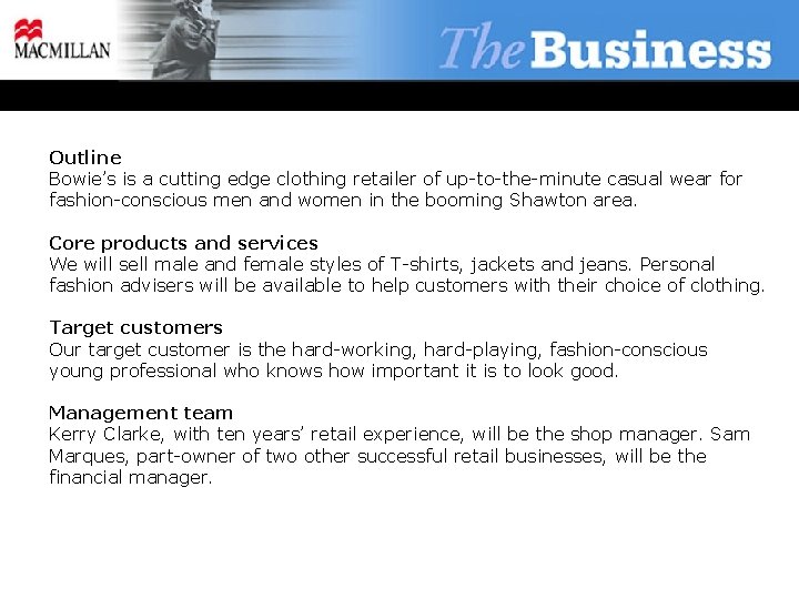 Outline Bowie’s is a cutting edge clothing retailer of up-to-the-minute casual wear for fashion-conscious