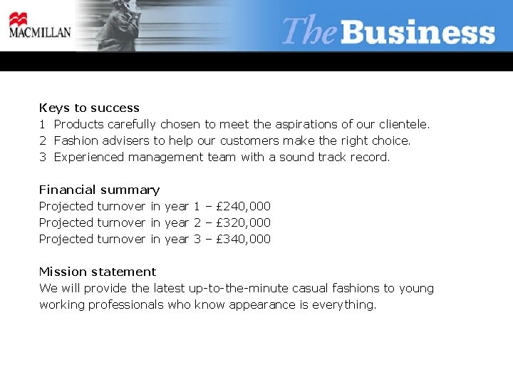 Keys to success 1 Products carefully chosen to meet the aspirations of our clientele.