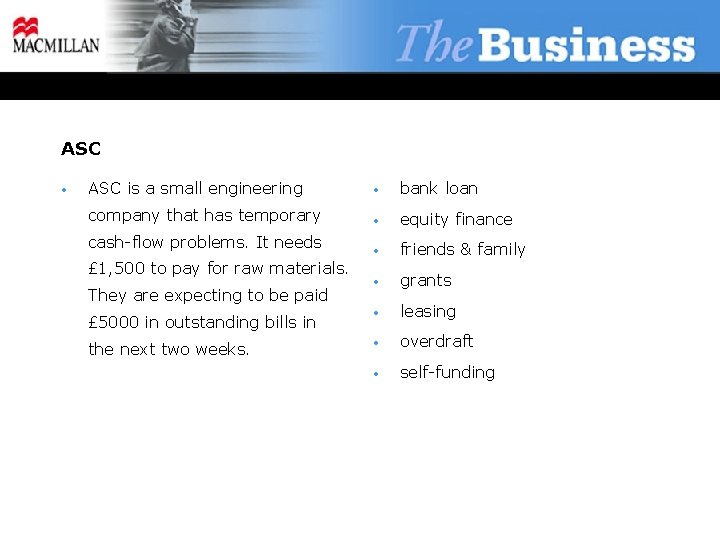 ASC • ASC is a small engineering • bank loan company that has temporary