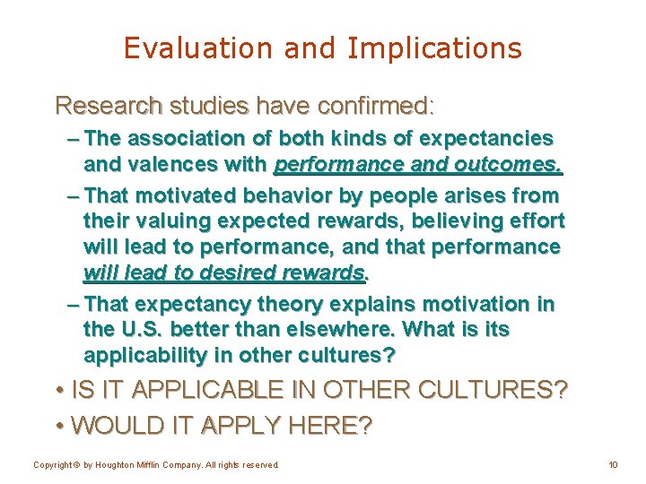 Evaluation and Implications Research studies have confirmed: – The association of both kinds of