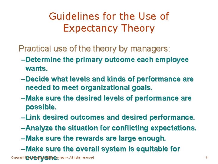 Guidelines for the Use of Expectancy Theory Practical use of theory by managers: –Determine