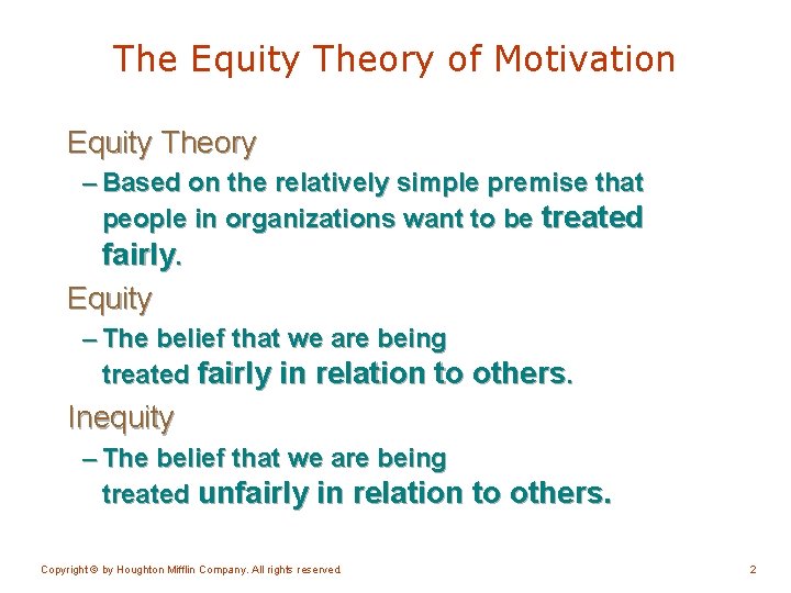 The Equity Theory of Motivation Equity Theory – Based on the relatively simple premise