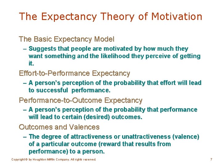 The Expectancy Theory of Motivation The Basic Expectancy Model – Suggests that people are