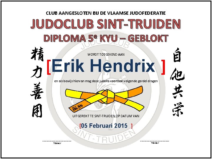 CLUB AANGESLOTEN BIJ DE VLAAMSE JUDOFEDERATIE JUDOCLUB SINT-TRUIDEN DIPLOMA 5 e KYU – GEBLOKT