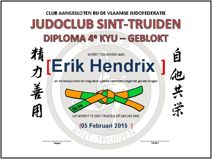 CLUB AANGESLOTEN BIJ DE VLAAMSE JUDOFEDERATIE JUDOCLUB SINT-TRUIDEN DIPLOMA 4 e KYU – GEBLOKT