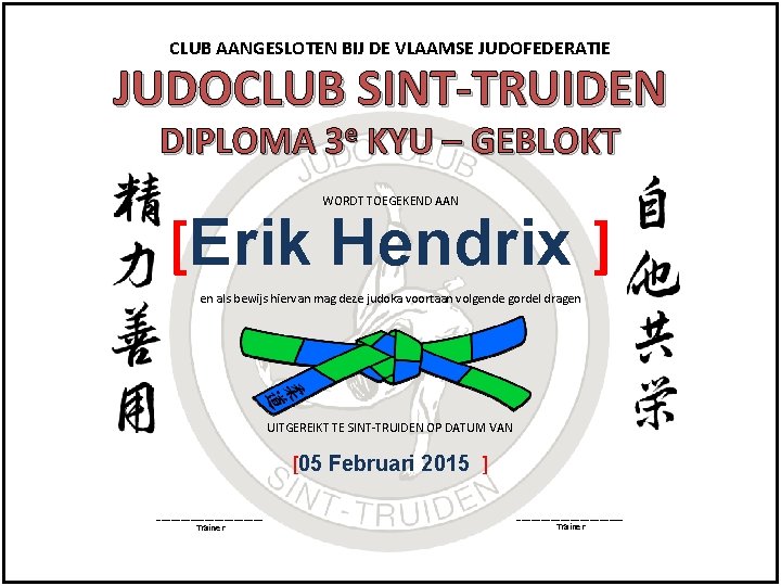 CLUB AANGESLOTEN BIJ DE VLAAMSE JUDOFEDERATIE JUDOCLUB SINT-TRUIDEN DIPLOMA 3 e KYU – GEBLOKT