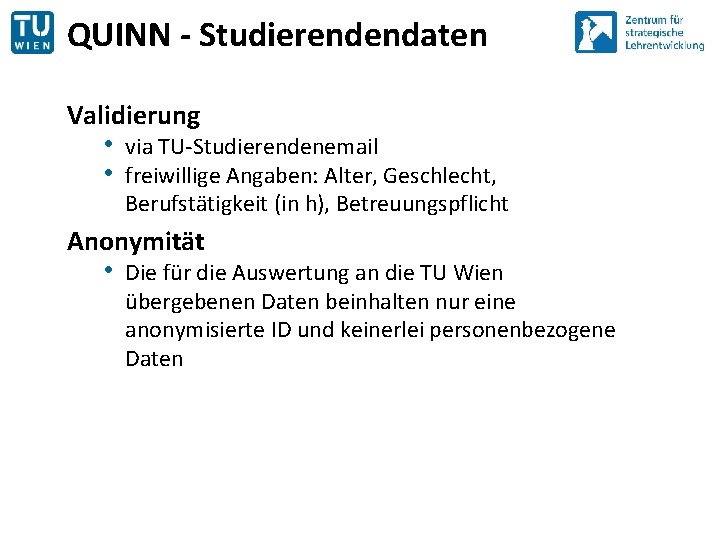 QUINN - Studierendendaten Validierung • via TU-Studierendenemail • freiwillige Angaben: Alter, Geschlecht, Berufstätigkeit (in