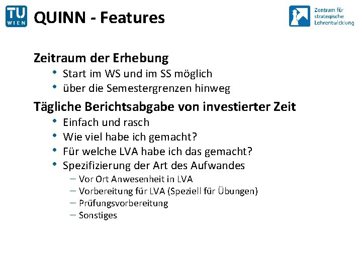 QUINN - Features Zeitraum der Erhebung • Start im WS und im SS möglich