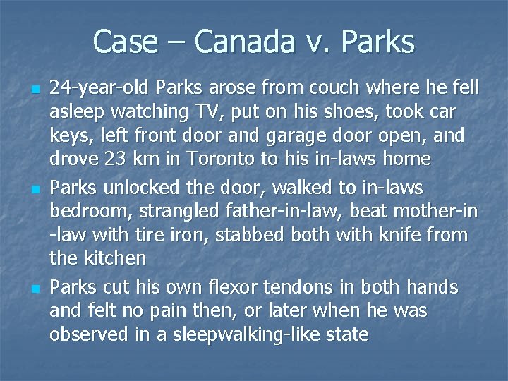 Case – Canada v. Parks n n n 24 -year-old Parks arose from couch