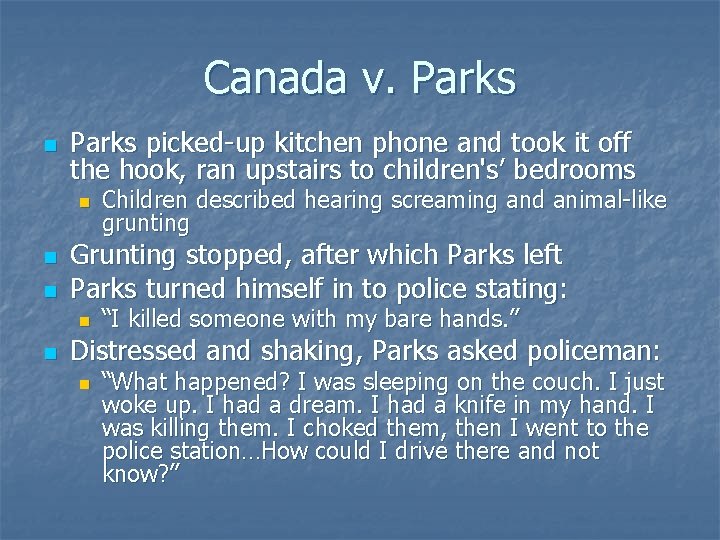 Canada v. Parks n Parks picked-up kitchen phone and took it off the hook,