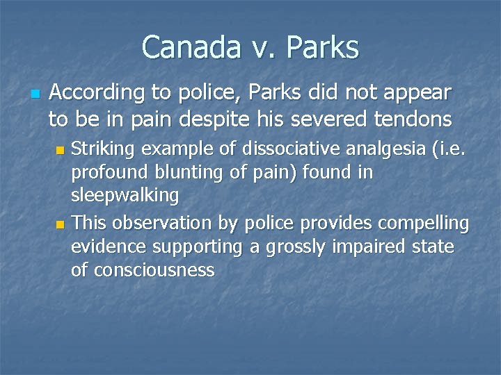 Canada v. Parks n According to police, Parks did not appear to be in