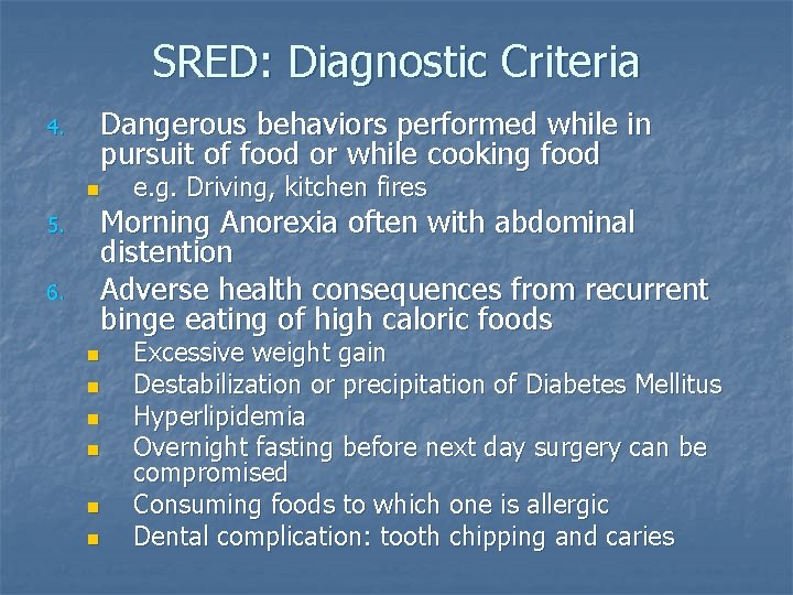 SRED: Diagnostic Criteria 4. Dangerous behaviors performed while in pursuit of food or while