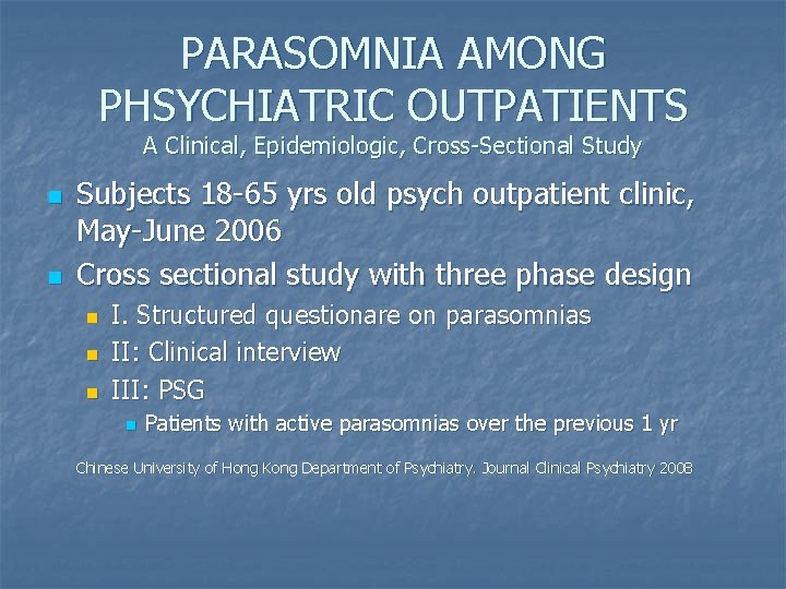 PARASOMNIA AMONG PHSYCHIATRIC OUTPATIENTS A Clinical, Epidemiologic, Cross-Sectional Study n n Subjects 18 -65