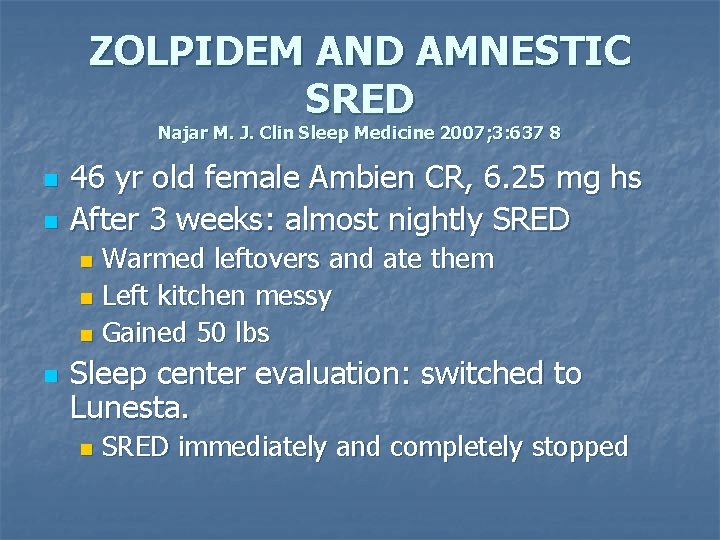 ZOLPIDEM AND AMNESTIC SRED Najar M. J. Clin Sleep Medicine 2007; 3: 637 8