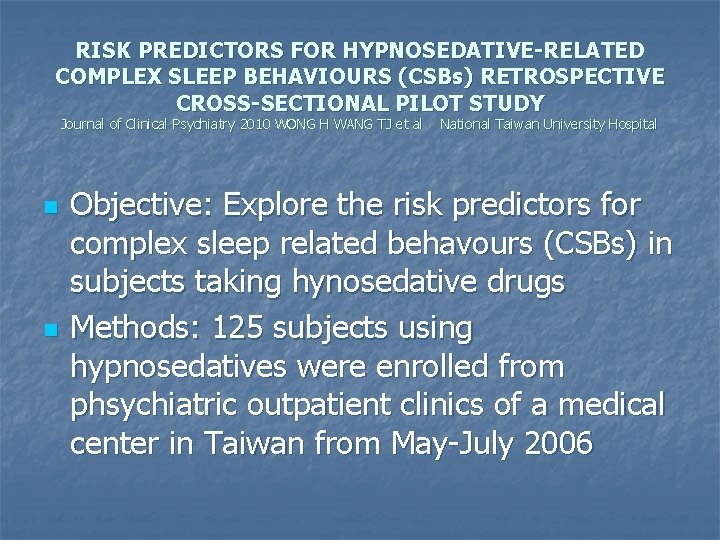 RISK PREDICTORS FOR HYPNOSEDATIVE-RELATED COMPLEX SLEEP BEHAVIOURS (CSBs) RETROSPECTIVE CROSS-SECTIONAL PILOT STUDY Journal of