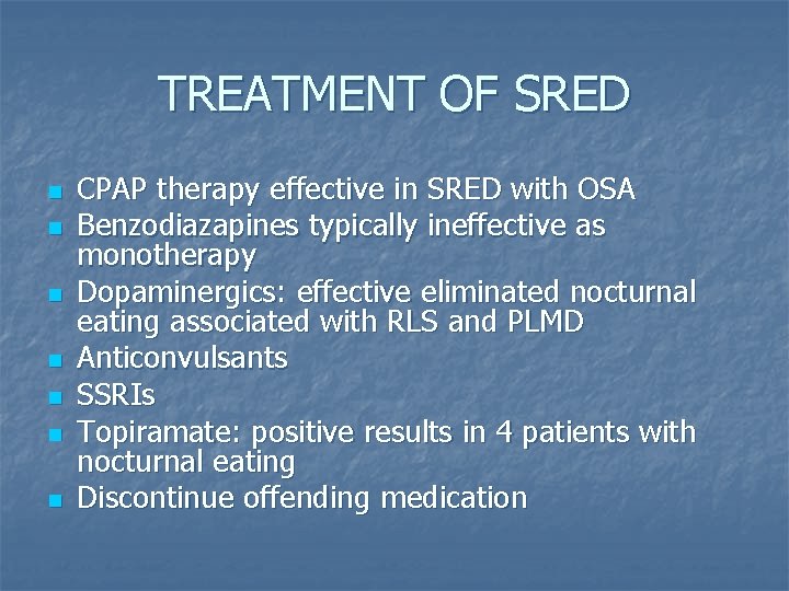 TREATMENT OF SRED n n n n CPAP therapy effective in SRED with OSA