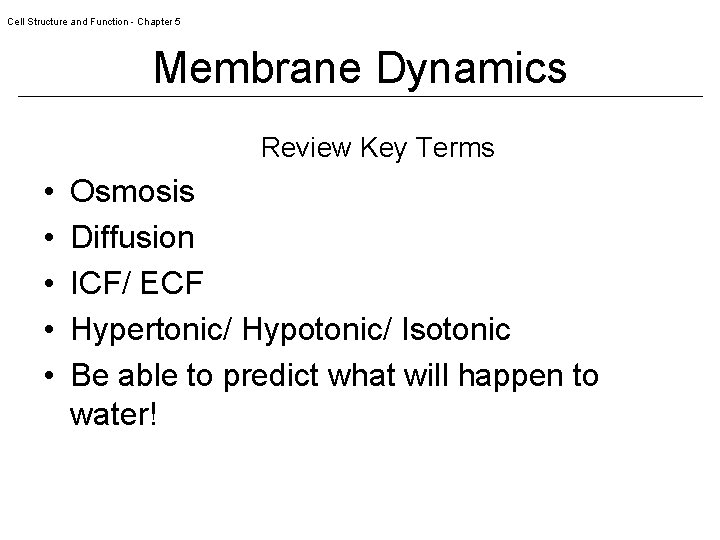Cell Structure and Function - Chapter 5 Membrane Dynamics Review Key Terms • •