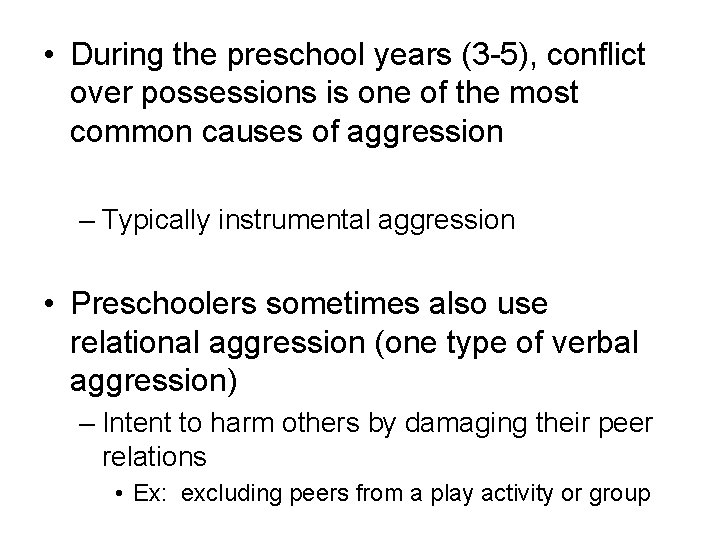  • During the preschool years (3 -5), conflict over possessions is one of