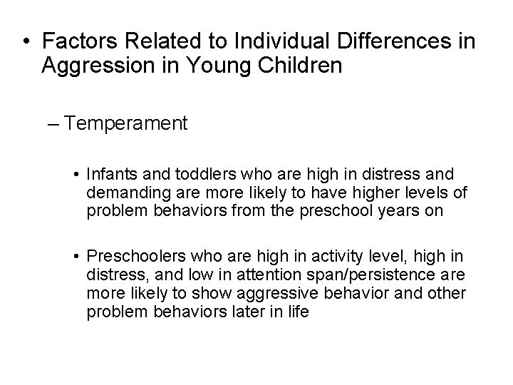  • Factors Related to Individual Differences in Aggression in Young Children – Temperament