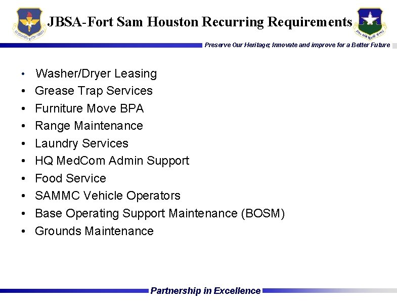 JBSA-Fort Sam Houston Recurring Requirements Preserve Our Heritage; Innovate and improve for a Better
