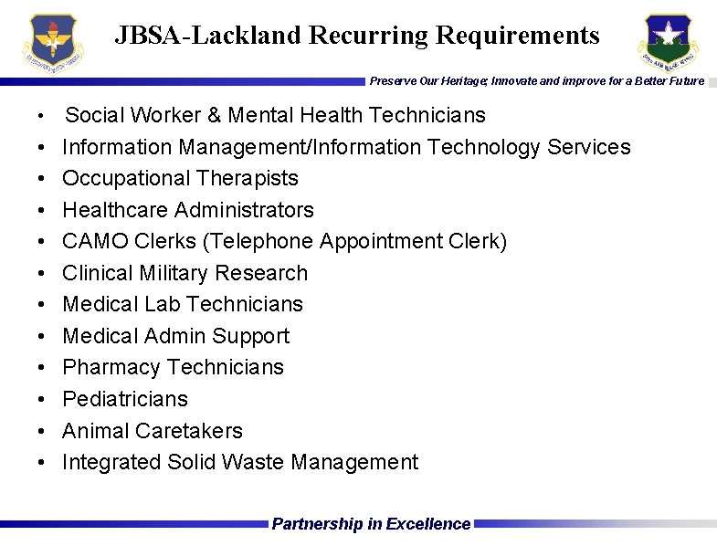 JBSA-Lackland Recurring Requirements Preserve Our Heritage; Innovate and improve for a Better Future •