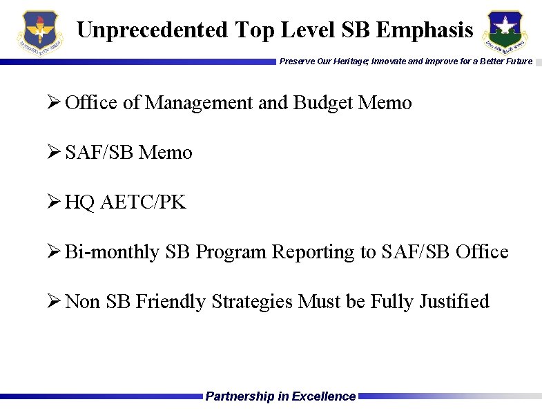 Unprecedented Top Level SB Emphasis Preserve Our Heritage; Innovate and improve for a Better