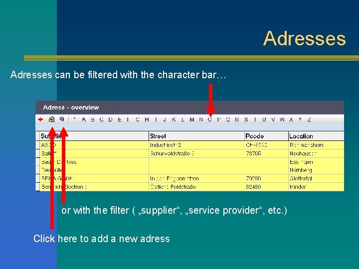 Adresses can be filtered with the character bar… or with the filter ( „supplier“,