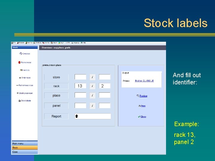 Stock labels Click on the menu „stock“ at „stock labels“ 13 2 And fill