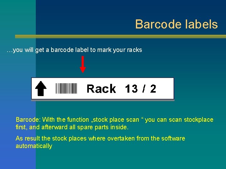 Barcode labels …you will get a barcode label to mark your racks ack Barcode: