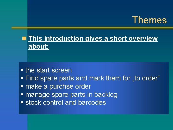 Themes n This introduction gives a short overview about: § the start screen §