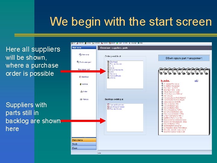 We begin with the start screen Here all suppliers will be shown, where a