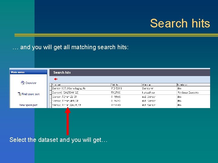 Search hits … and you will get all matching search hits: Select the dataset