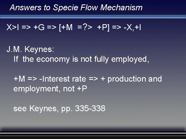 Answers to Specie Flow Mechanism X>I => +G => [+M =? > +P] =>