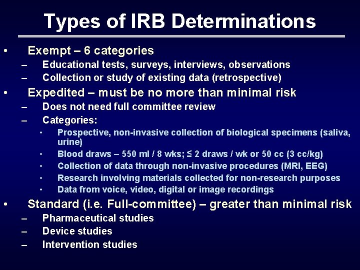 Types of IRB Determinations • Exempt – 6 categories – – • Educational tests,