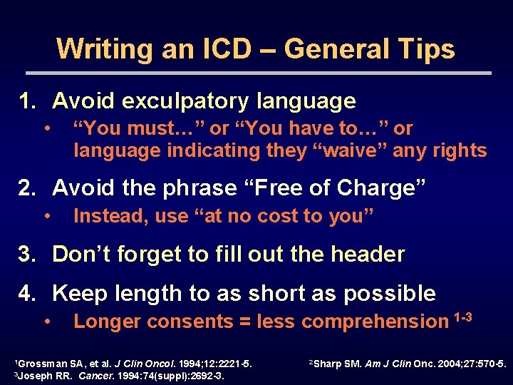 Writing an ICD – General Tips 1. Avoid exculpatory language • “You must…” or