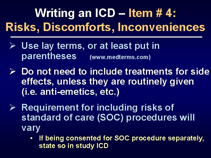 Writing an ICD – Item # 4: Risks, Discomforts, Inconveniences Ø Use lay terms,
