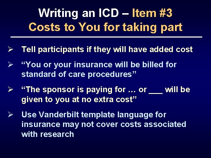 Writing an ICD – Item #3 Costs to You for taking part Ø Tell