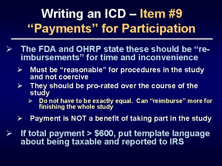 Writing an ICD – Item #9 “Payments” for Participation Ø The FDA and OHRP