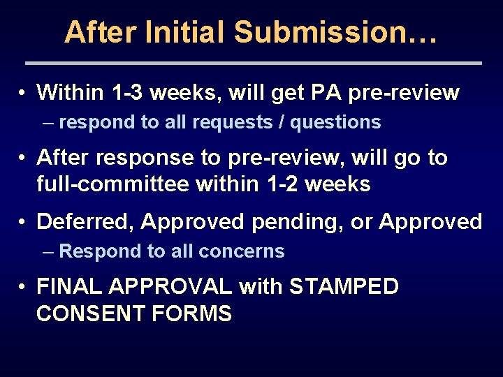 After Initial Submission… • Within 1 -3 weeks, will get PA pre-review – respond