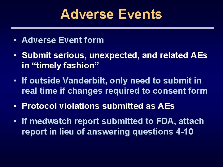 Adverse Events • Adverse Event form • Submit serious, unexpected, and related AEs in