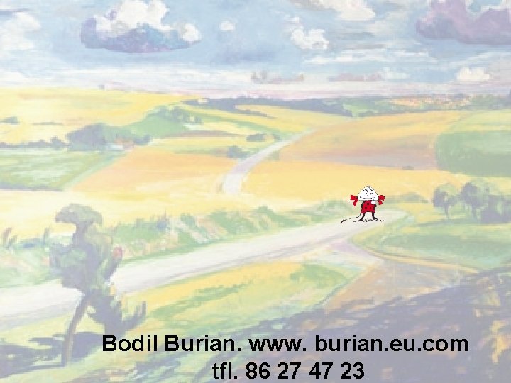 Bodil Burian. www. burian. eu. com tfl. 86 27 47 23 