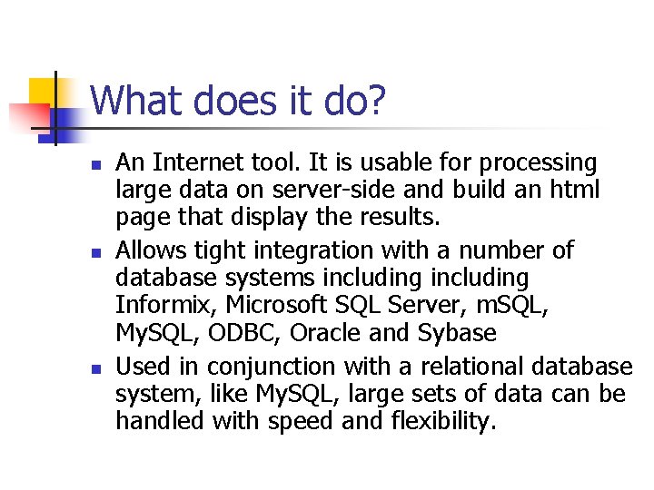 What does it do? n n n An Internet tool. It is usable for